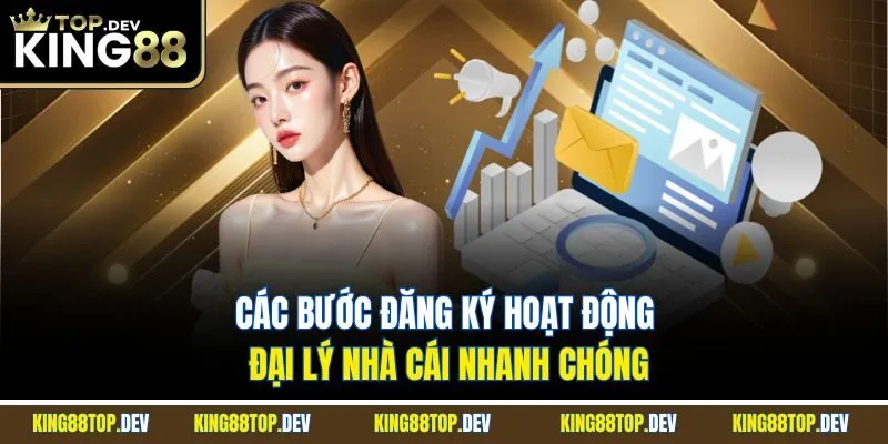 Các bước đăng ký hoạt động đại lý nhà cái nhanh chóng