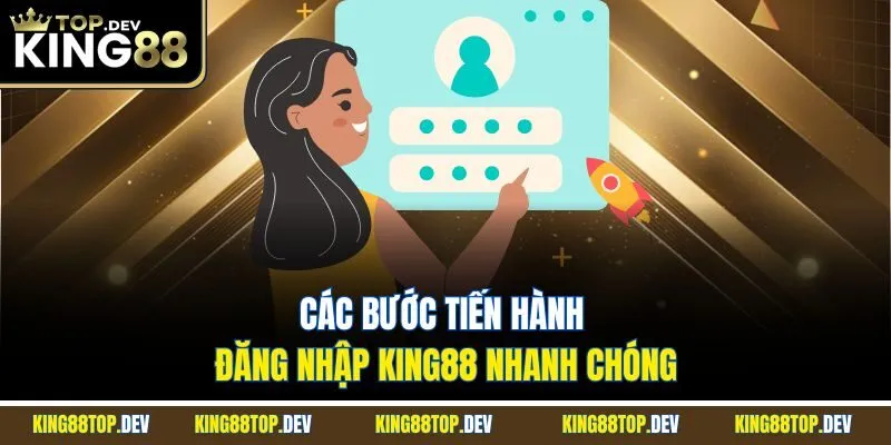 Các bước tiến hành đăng nhập King88 nhanh chóng