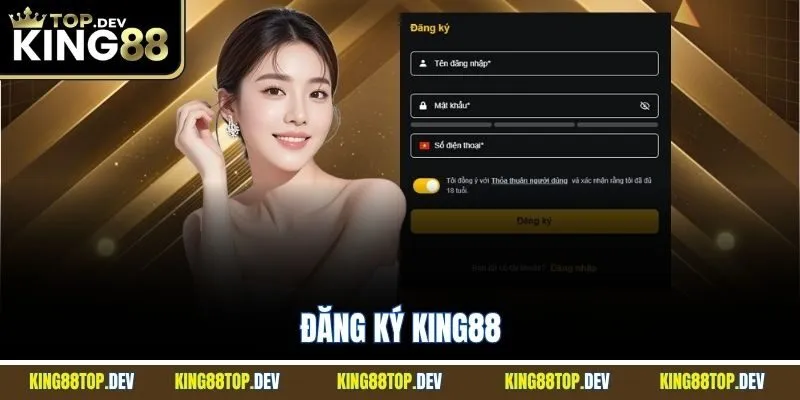 Đăng Ký KING88 | Các Bước Để Mở Tài Khoản Mới 2025