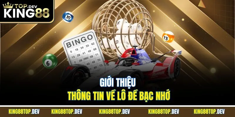 Giới thiệu thông tin về lô đề bạc nhớ