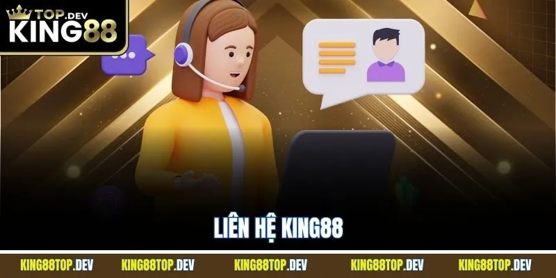 Liên Hệ King88 | Kênh Hỗ Trợ Hội Viên Nhanh Nhất 2025