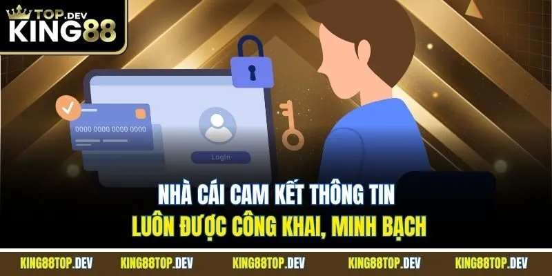 Nhà cái cam kết thông tin luôn được công khai, minh bạch