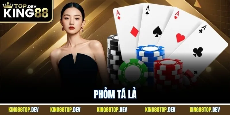 Phỏm Tá Lả Là Gì? Hướng Dẫn Luật Với Mẹo Chơi Hiệu Quả