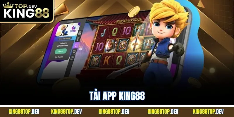 Tải App King88 - Hướng Dẫn Quy Trình Cài Phần Mềm Chuẩn Xác