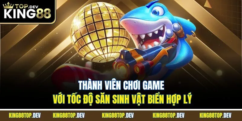 Thành viên chơi game với tốc độ săn sinh vật biển hợp lý