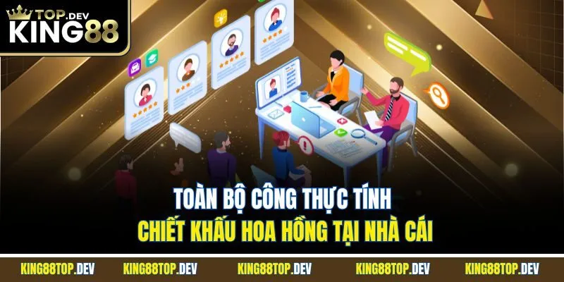 Toàn bộ công thực tính chiết khấu hoa hồng tại nhà cái