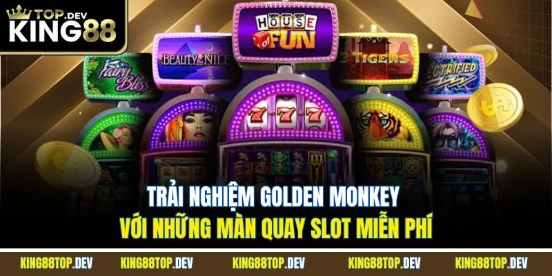 Trải nghiệm Golden Monkey với những màn quay slot miễn phí