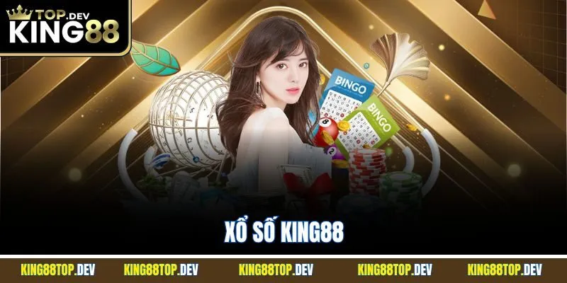 Xổ Số King88 | Sân Chơi May Mắn Với Thưởng Hàng Tỷ Đồng